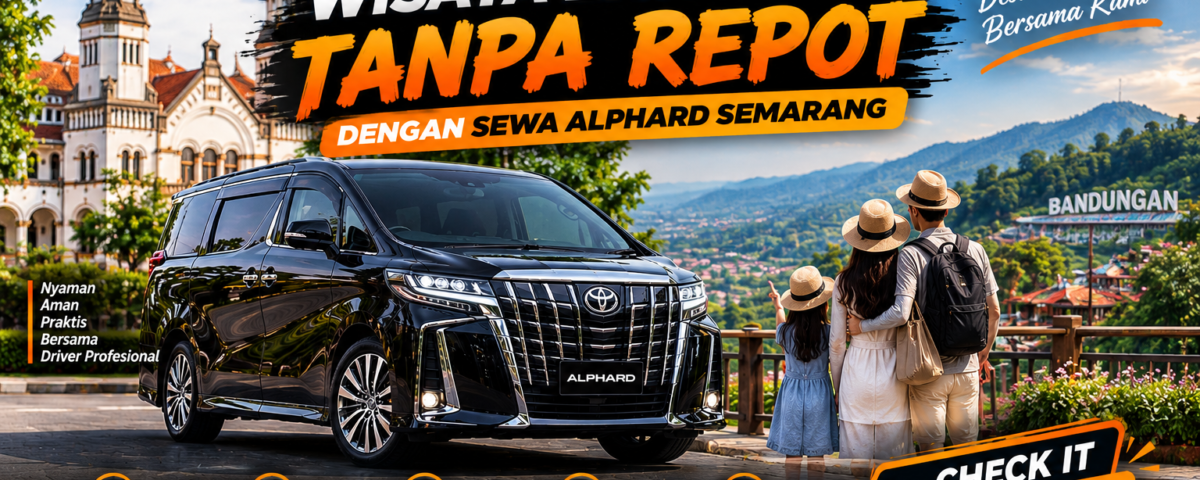 Sewa Alpard Semarang