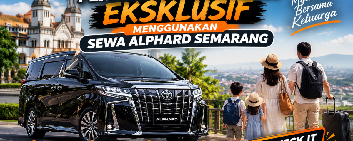sewa Alphard Semarang